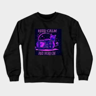 Keep Calm And Purr On! Crewneck Sweatshirt